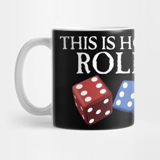 This is How I Roll Mug